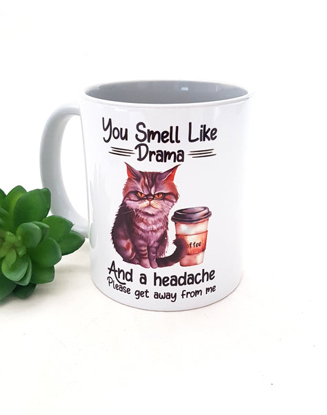 You smell like drama and a headache mug, coffee mug, grumpy cat