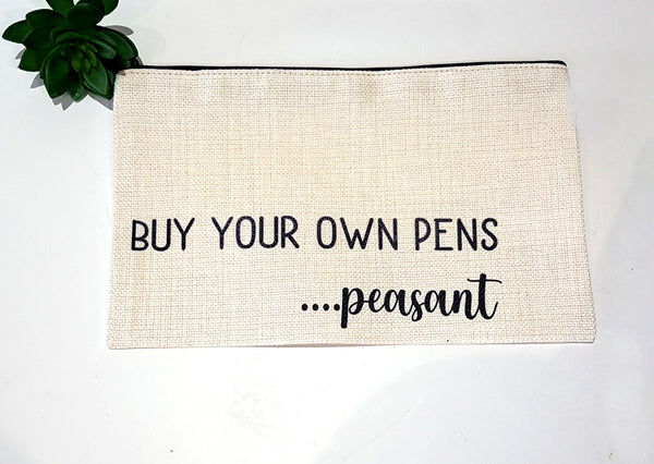 Funny pencil case, pencil case, buy your own pens