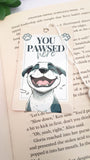 Dog bookmark, funny dog bookmark with tassel, you pawsed here