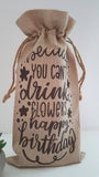 Because you can't drink flowers wine gift bag, happy birthday, wine bag, birthday wine bag, personalised bag for wine, wine gift bag, birthday bag